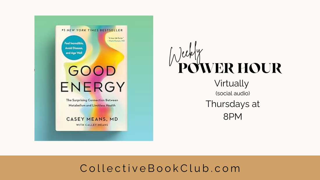 Good Energy by Dr. Casey Means — Join the Collective Book Club’s Spring Wellness Read