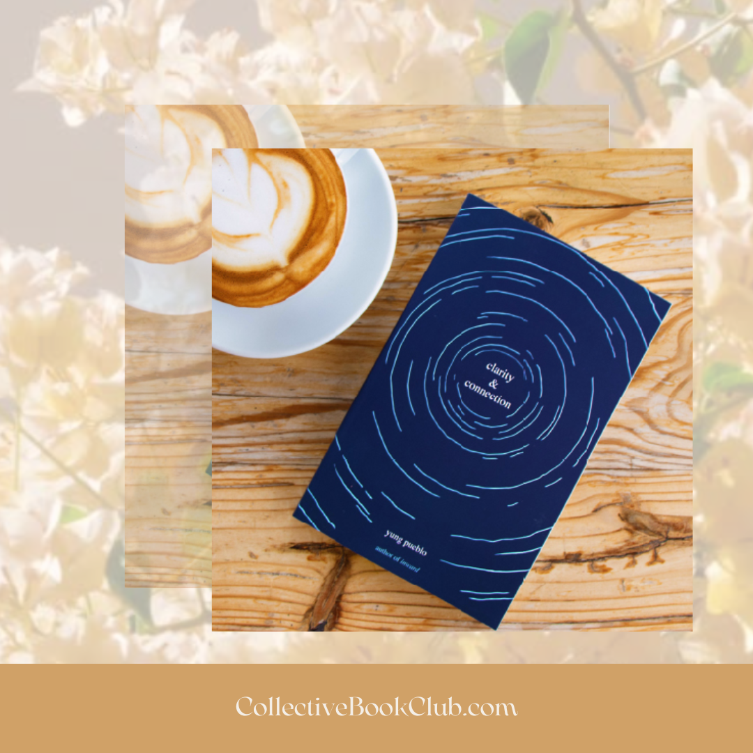 Amplifying the Wellness Warrior Within: Our Next Collective Book Club Read – Clarity & Connection by Yung Pueblo