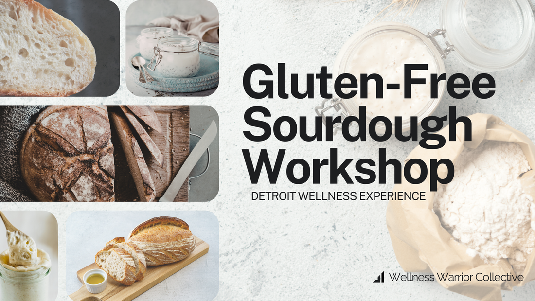 Gluten-Free Sourdough Workshop in Detroit: A Beautiful Beginning Rooted in Nourishment + Community