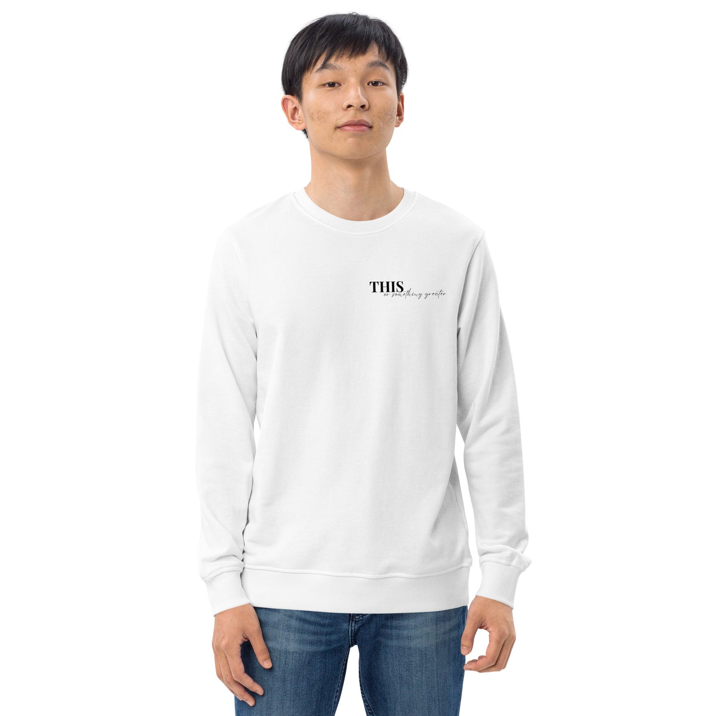 "This or something greater" Unisex Organic Sweatshirt