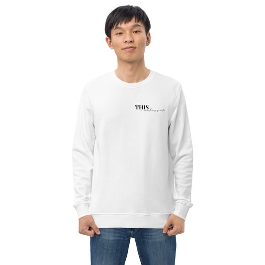 "This or something greater" Unisex Organic Sweatshirt